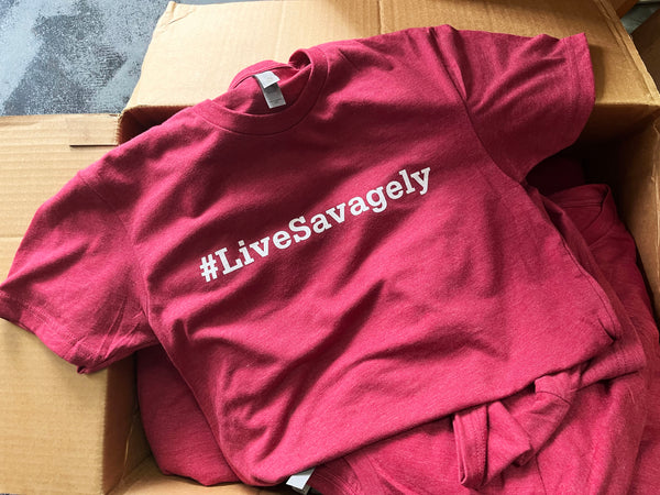 Live Savagely T-Shirt / #LiveSavagely