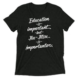 Jiu-Jitsu is Importanter Unisex Tri-blend Tee