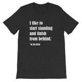 I Like to Start Standing and Finish From Behind in Jiu-Jitsu Short-Sleeve Unisex Premium T-Shirt