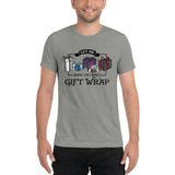 Let Me Show You How I Gift Wrap Unisex Short Sleeve Tri-Blend T-shirt