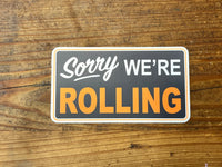 Sorry We're Rolling Sticker - BJJ Vinyl Decal