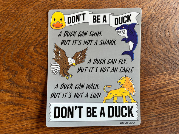 Don't Be a Duck Sticker - Vinyl Decal - Inspriational Quote