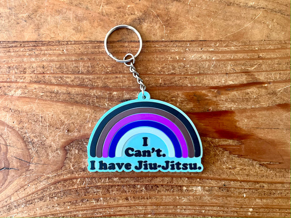 "I can't. I have Jiu-Jitsu." Keychain