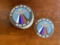 "If There Will Be Jiu-Jitsu, Beam Me Up" BJJ Sticker