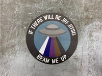 "If There Will Be Jiu-Jitsu, Beam Me Up" BJJ Sticker