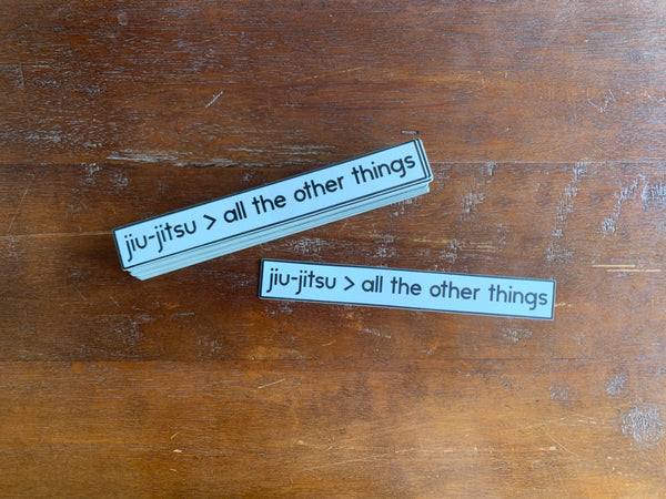 Jiu-Jitsu > All the Other Things Sticker - BJJ is Greater Than Vinyl Decal