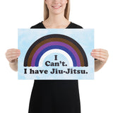 I Can't. I have Jiu-Jitsu. Jiu-Jitsu Belt Rank Art Poster Print