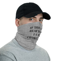 If You Can Reach Me, I Can Choke You Jiu-Jitsu Neck Gaiter / Face Shield / Headband