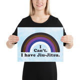 I Can't. I have Jiu-Jitsu. Jiu-Jitsu Belt Rank Art Poster Print