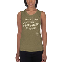 Every Morning I Wake Up and I Think About Jiu-Jitsu All Day Long Ladies’ Muscle Tank