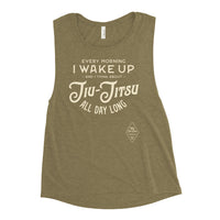 Every Morning I Wake Up and I Think About Jiu-Jitsu All Day Long Ladies’ Muscle Tank