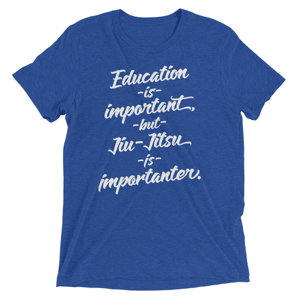 Jiu-Jitsu is Importanter Unisex Tri-blend Tee