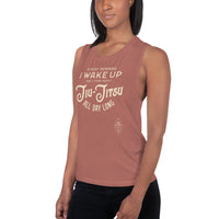 Every Morning I Wake Up and I Think About Jiu-Jitsu All Day Long Ladies’ Muscle Tank