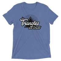In Triangles We Trust Short Sleeve Tri-Blend T-shirt