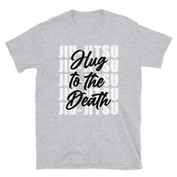 Hug to the Death Jiu-Jitsu Short-Sleeve Unisex T-Shirt
