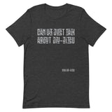 Can We Just Talk About Jiu-Jitsu Short-Sleeve Unisex T-Shirt